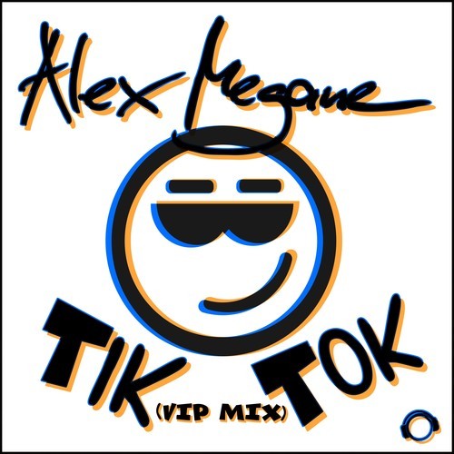 Alex Megane-Tik Tok (VIP Mix)