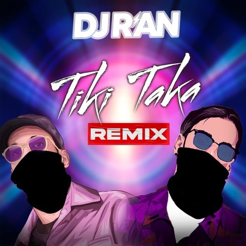 DJ R'an-Tika Taka (Remix)