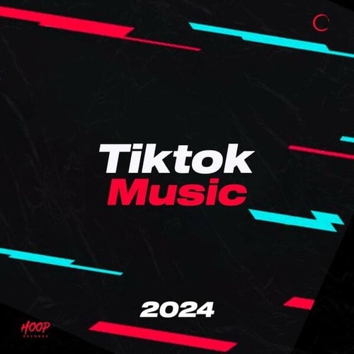 Various Artists-Tiktok Music 2024: The Best Tiktok Music - Tiktok Hit - Social Music - Viral Hit by Hoop Records