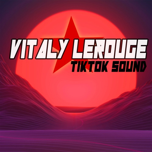 Vitaly Lerouge-TikTok Sound