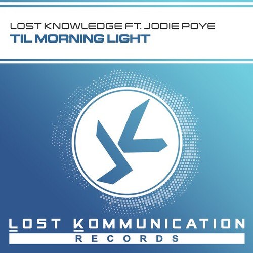 Lost Knowledge, Jodie Poye-Til Morning Light (Radio Edit)