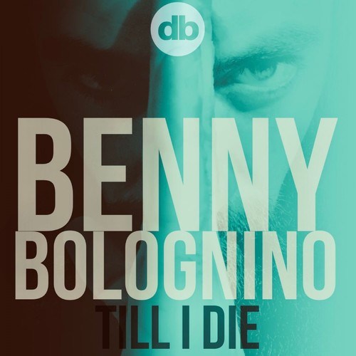 Benny Bolognino-Till I Die (Radio Edit)