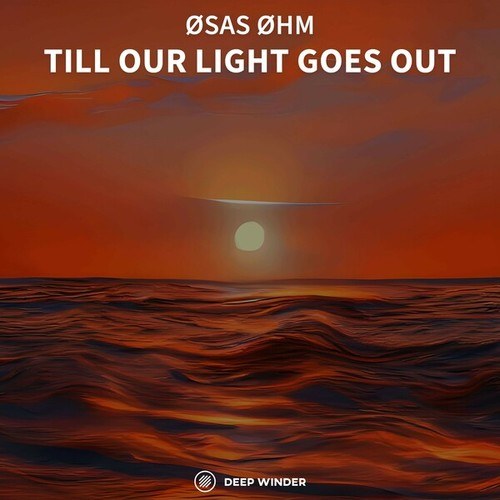 ØSAS ØHM-Till Our Light Goes Out