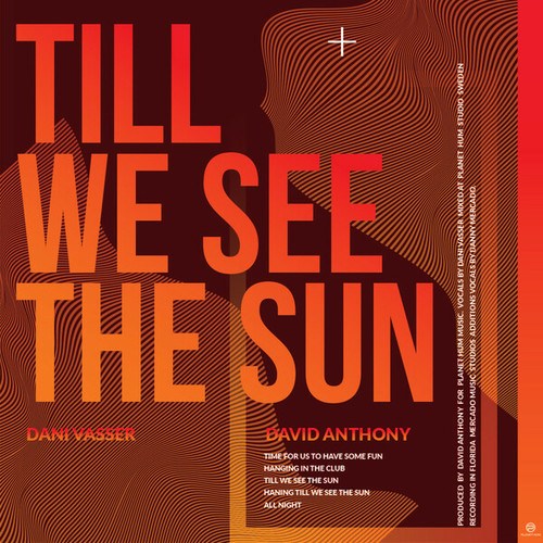 David Anthony, Dani Vasser-Till We See The Sun