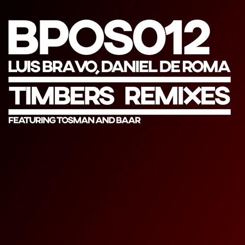 Luis Bravo, Daniel De Roma, Tosman, Baar-Timbers Remixes