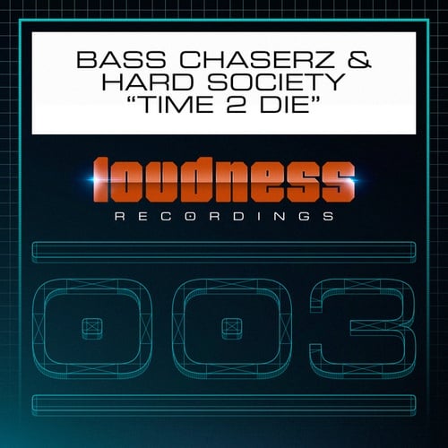 Bass Chaserz, Hard Society-Time 2 Die