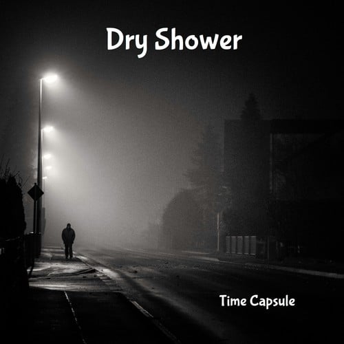 Dry Shower-Time Capsule