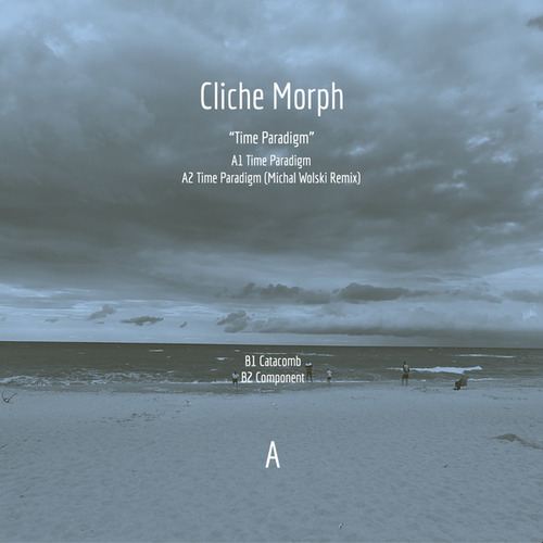 Cliche Morph, Michal Wolski-Time Paradigm (+ Michal Wolski Remix)