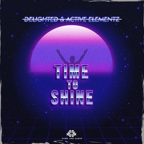Active Elementz, Delighted-Time to Shine