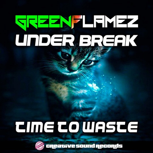 GreenFlamez, Under Break-Time To Waste