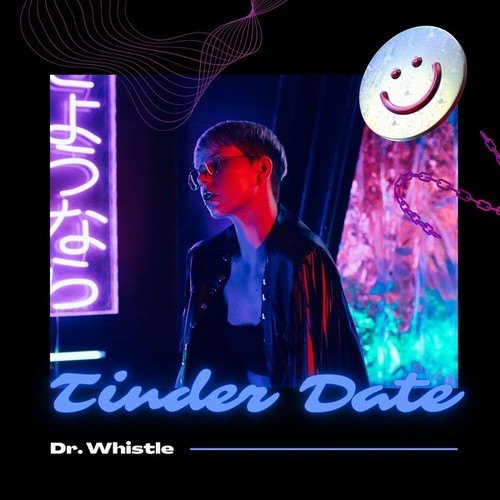 Dr. Whistle-Tinder Date