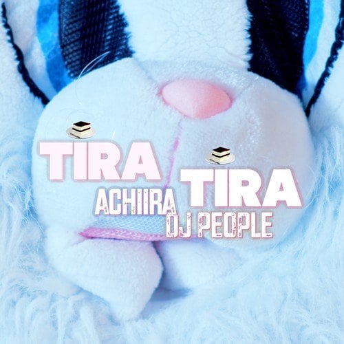Achiira, DJ People-Tira Tira