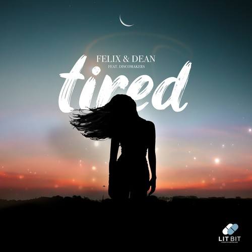 Felix & Dean, Discomakers-Tired