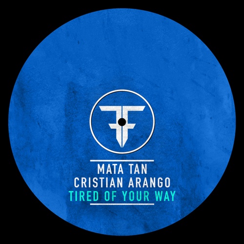 Mata Tan, Cristian Arango-Tired Of Your Way