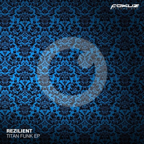 Rezilient, Alpha Rhythm, Hiraeth-Titan Funk EP