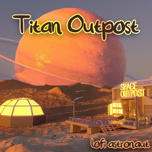 Lofi Astronaut-Titan Outpost