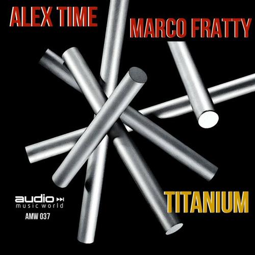 Alex Time, Marco Fratty-Titanium