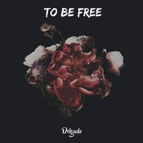 Delgado-To Be Free