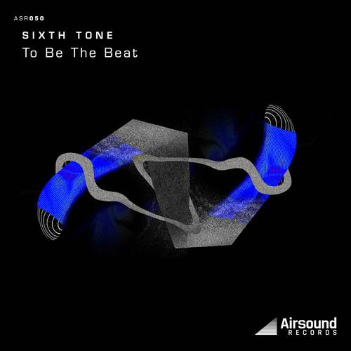 Sixth Tone-To Be the Beat