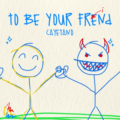 Cayetano-To Be Your Friend