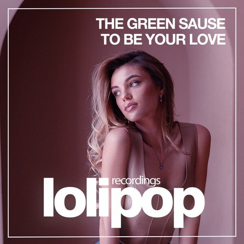 The Green Sause-To Be Your Love