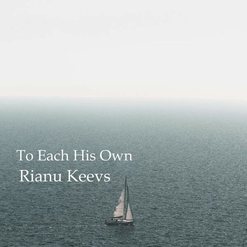 Rianu Keevs-To Each His Own