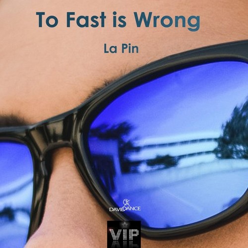 La Pin-To Fast Is Wrong
