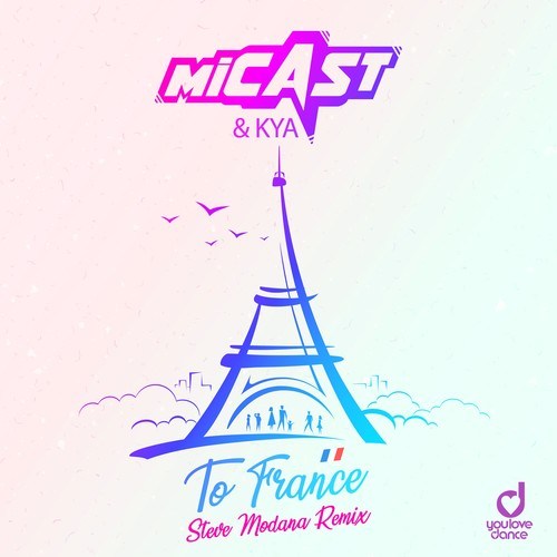 Micast, Kya, Steve Modana-To France (Steve Modana Remix)