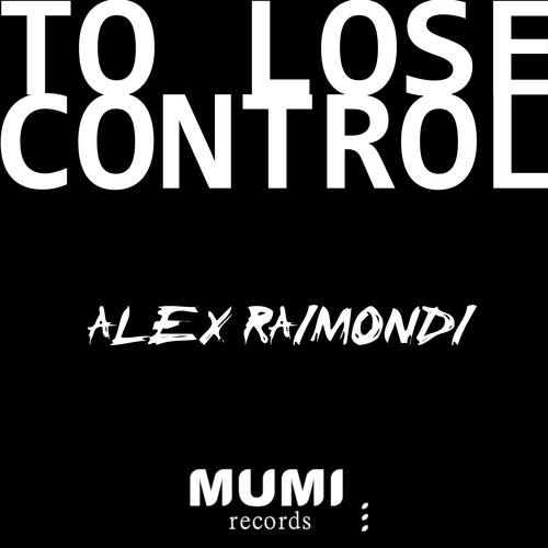 Alex Raimondi-To Lose Control