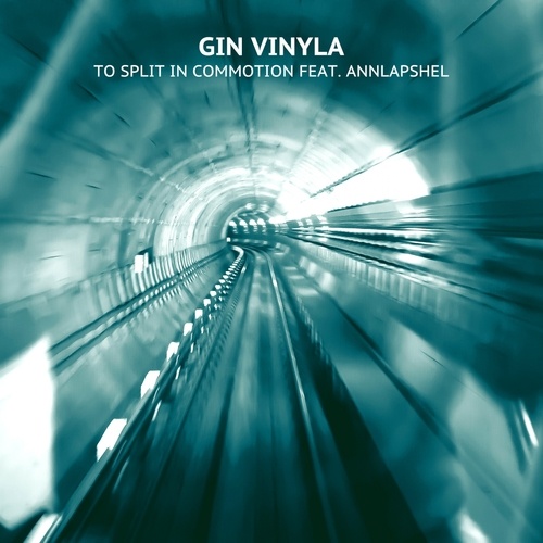 Gin Vinyla, AnnLapshel-To Split in Commotion