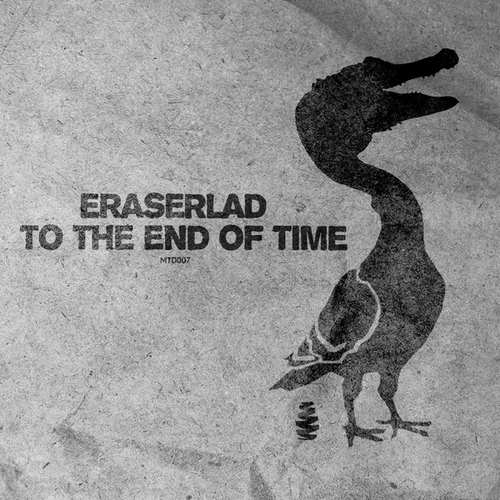 Eraserlad-To the End of Time