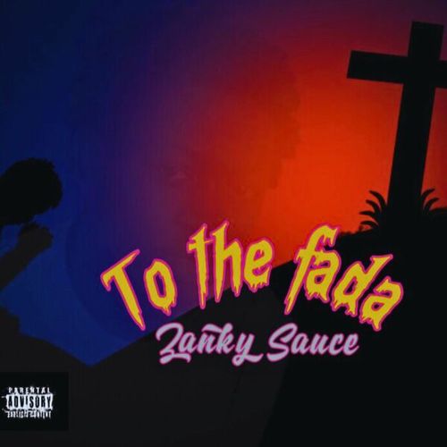 Zanky Sauce-To The Father