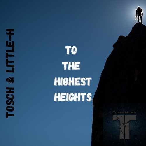 Tosch, Little-H, Alone Again-To the Highest Heights