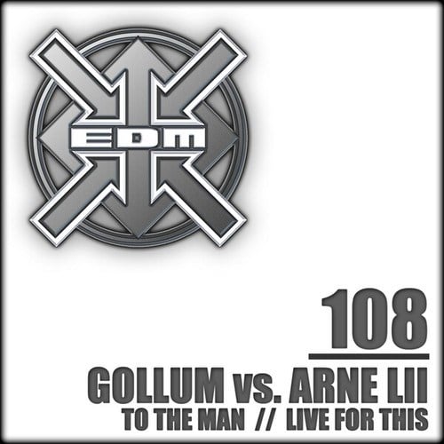 DJ Gollum, Arne LII-To the Man / Live for This