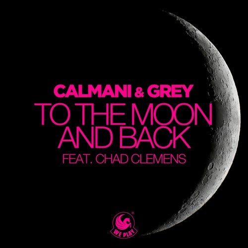 Calmani & Grey, Chad Clemens, Neptunica, BlackBonez-To the Moon and Back