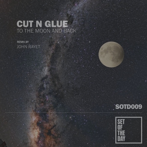 Cut N Glue, John Rayet-To the Moon and Back