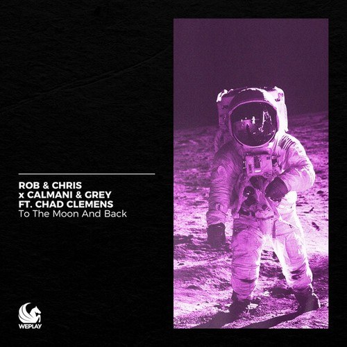 Rob & Chris, Calmani & Grey, Chad Clemens-To the Moon and Back