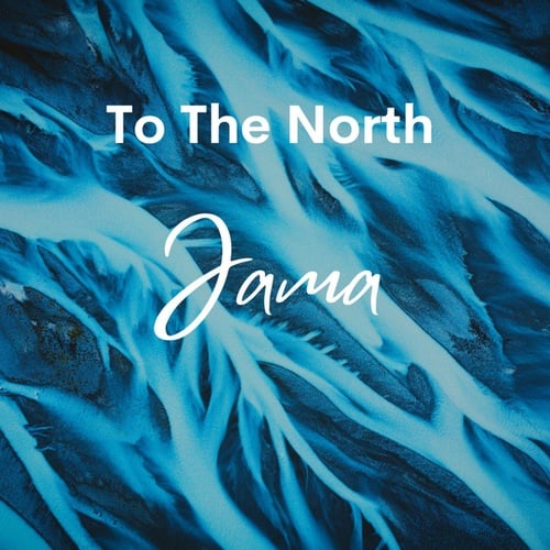 Jama-To The North