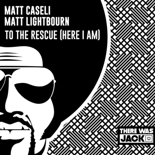Matt Caseli, Matt Lightbourn-To The Rescue (Here I Am)