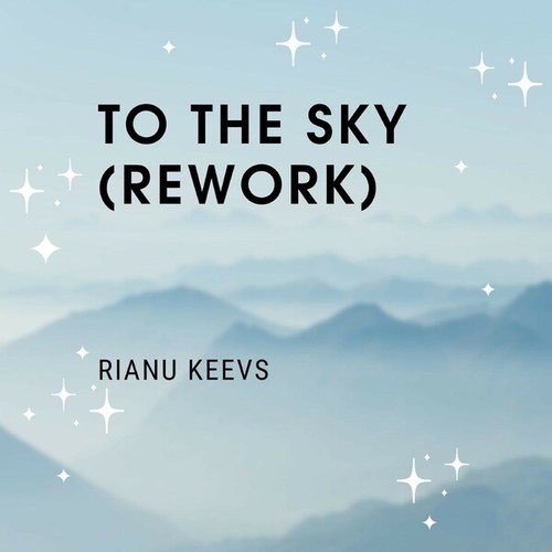 Rianu Keevs-To the Sky (Rework)
