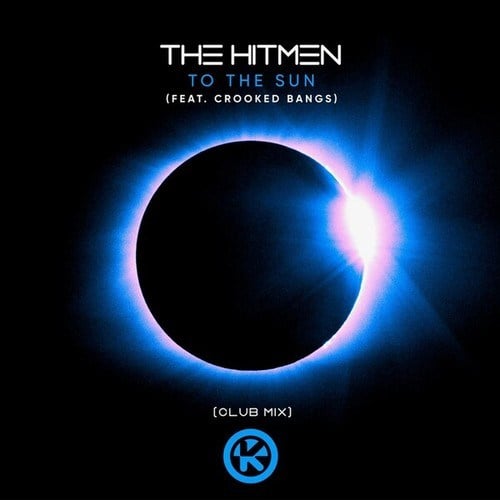 The Hitmen, Crooked Bangs-To The Sun (Club Mix)