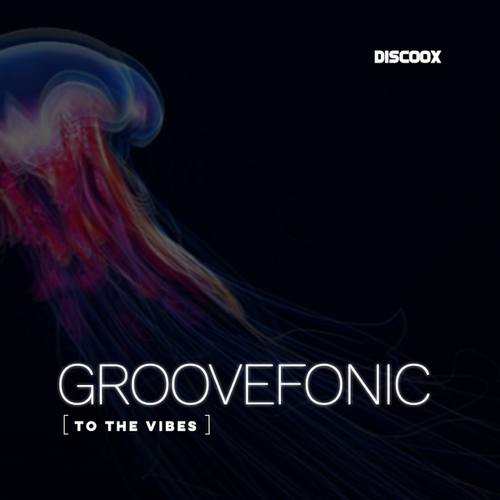 Groovefonic-To the Vibes