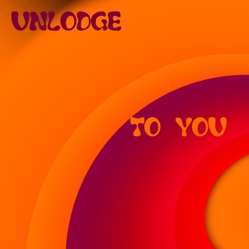 Unlodge-To you