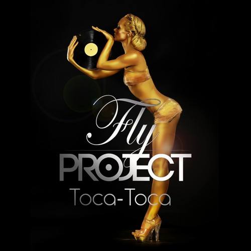 Fly Project-Toca Toca (Remixes)