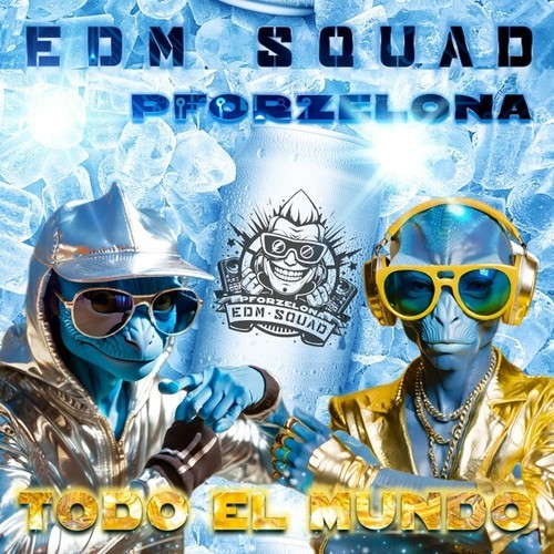 EDM Squad Pforzelona-Todo el Mundo