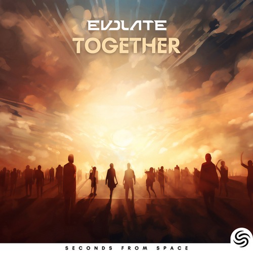 Evolate, Seconds From Space-Together