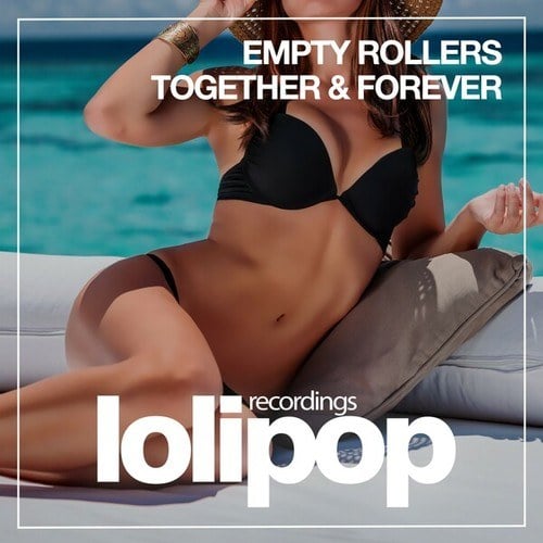 Empty Rollers-Together & Forever