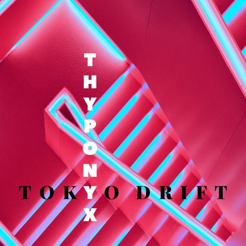 THYPONYX-Tokyo Drift