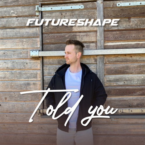 FutureShape-Told You