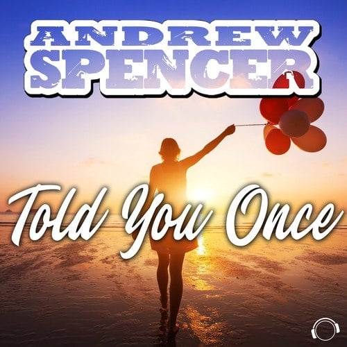 Andrew Spencer-Told You Once